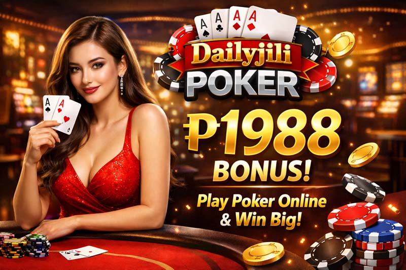 Dailyjili Poker ₱1988 Bonus Play Poker Online &amp Win Big